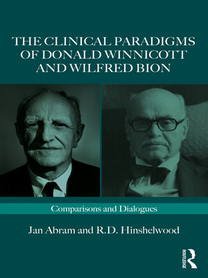 cover image of The Clinical Paradigms of Donald Winnicott and Wilfred Bion